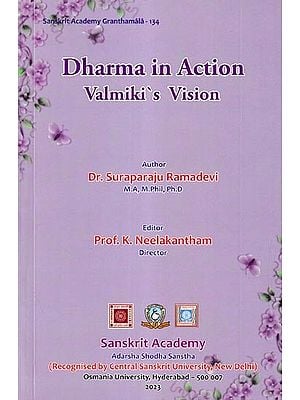 Dharma in Action Valmiki's Vision: Sanskrit Academy Granthamala- 134