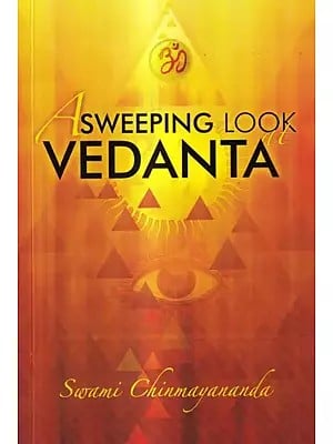 A Sweeping Look at Vedanta