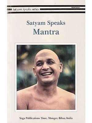 Satyam Speaks: Mantra (Satyam Speaks Series)