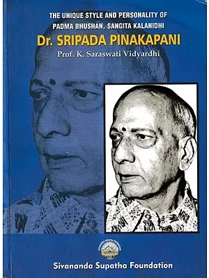 Dr. Sripada Pinakpani (The Unique Style and Personality of Padma Bhushan, Sangeetha Kalanidhi)