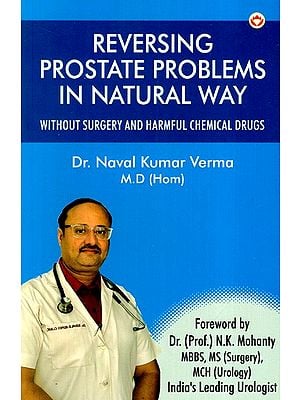 Reversing Prostate Problems in Natural Way (Without Surgery And Harmful Chemical Drugs)