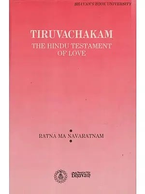 Tiruvachakam-The Hindu Testament of Love (An Old And Rare Book)