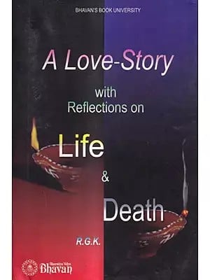 A Love-Story with Reflections on Life and Death