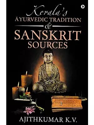 Kerala's Ayurvedic Tradition & Sanskrit Sources