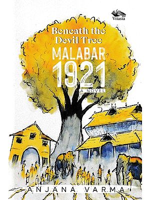 Beneath the Devil Tree Malabar 1921 (A Novel)