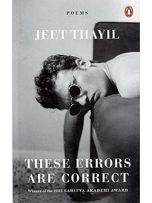 These Errors are Correct: Poems with Illustrations (Winner of the 2012 Sahitya Akademi Award)