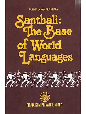 Santhali: The Base of World Languages