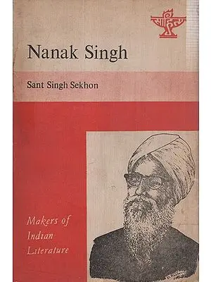 Nanak Singh- Makers of Indian Literature  (An Old And Rare Book)