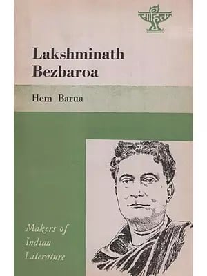 Lakshminath Bezbaroa- Makers of Indian Literature  (An Old And Rare Book)