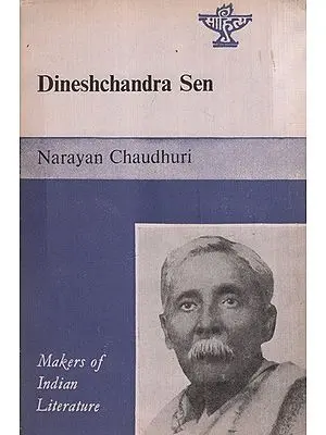 Dineshchandra Sen- Makers of Indian Literature  (An Old And Rare Book)