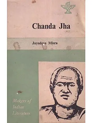 Chanda Jha (Makers of Indian Literature) An Old and Rare Book