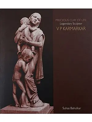 Precious Clay of Life, Legendary Sculptor V P Karmarkar