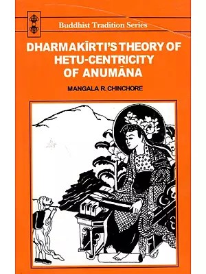 Dharmakirti's Theory of Hetu-Centricity of Anumana