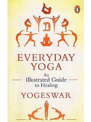Everyday Yoga- An Illustrated Guide to Healing