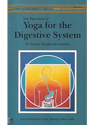 The Practices of Yoga for the Digestive System &#40;The Golden Jubilee Edition&#41;