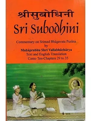 Sri Subodhini: Commentary on Srimad Bhagavata Purana - Volume VII (Canto Ten- Chapters 29 to 35)