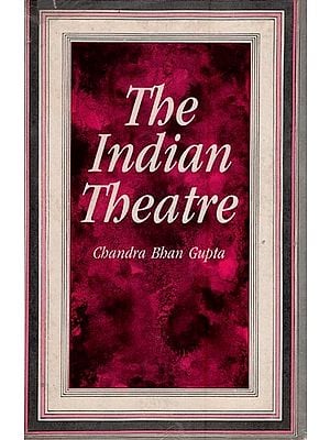 The Indian Theatre (An Old and Rare Book)