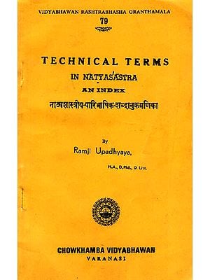 नाट्यशास्त्रीय-पारिभाषिक-शब्दानुक्रमणिका: Technical Terms in Natyasastra (An Index)