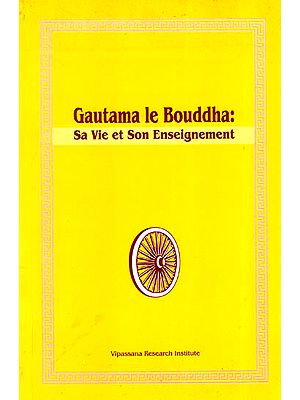 Gautama the Buddha: His Life and Teaching (French)