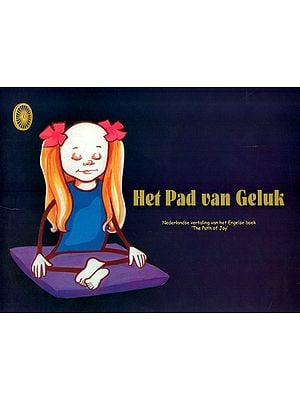 Het Pad Van Geluk Translation of English Book : The Path of Joy (Dutch)