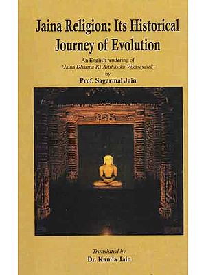 Jaina Religion : Its Historical Journey of Evolution