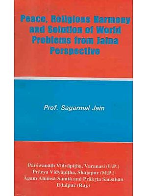 Peace, Religious Harmony and Solution of World Problems from Jaina Perspective (An Old and Rare Book)