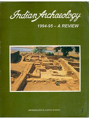 Indian Archaeology 1994-95 A Review (An Old and Rare Book)