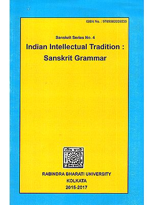 Indian Intellectual Tradition: Sanskrit Grammer (Sanskrit Series No. 4)