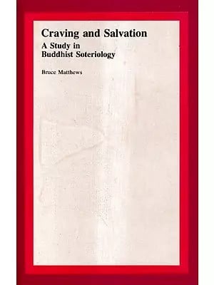 Craving and Salvation - A Study in Buddhist Soteriology