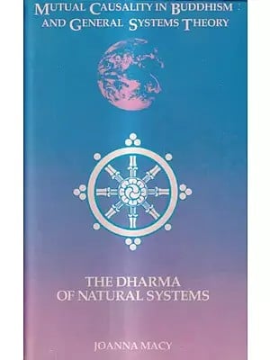 Mutual Causality in Buddhism and General Systems Theory (The Dharma of Natural Systems)