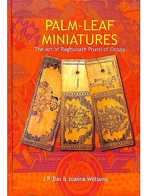 Palm-Leaf Miniatures - The Art of Raghunath Prusti of Orissa