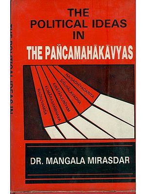 The Political Ideas in The Pancamahakavyas (An Old and Rare Book)