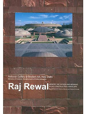 Raj Rewal: Memory, Metaphor and Meaning in his Constructed Landscape