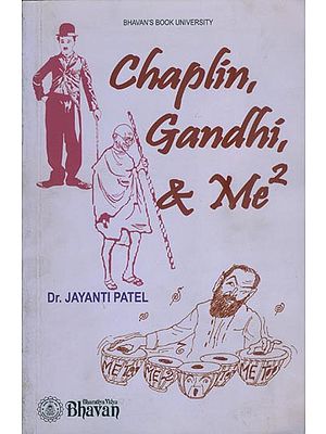 Chaplin, Gandhi & Me too