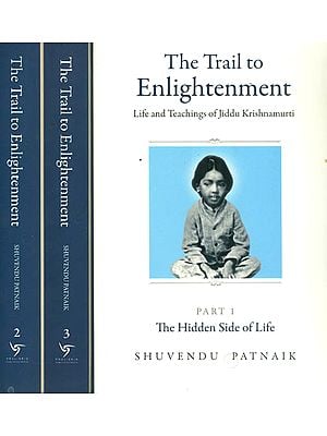 The Trail to Enlightenment - Life and Teachings of Jiddu Krishnamurti (Set of 3 Volumes)