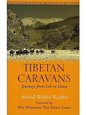 Tibetan Caravans: Journey from Leh and Lhasa