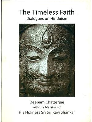 The Timeless Faith -Dialogues on Hinduism