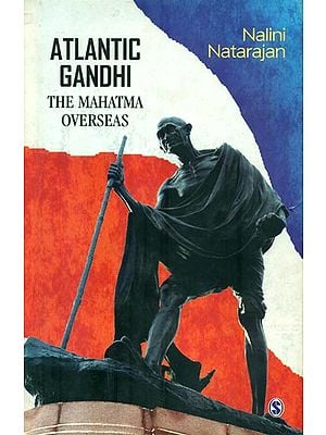 Atlantic Gandhi (The Mahatma Overseas)