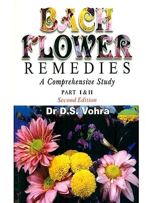 Bach Flower Remedies (A Comprehensive Study)