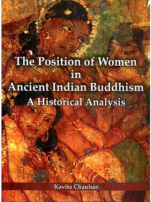 The Position of Women in Ancient Indian Buddhism (A Historical Analysis)