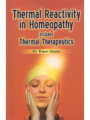 Thermal Reactivity in Homeopathy Includes Thermal Therapeutics