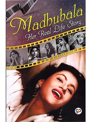 Madhubala (Her Real Life Story)
