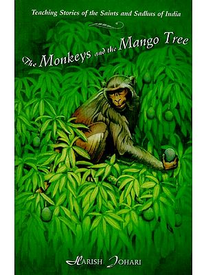 The Monkeys and The Mango Tree (Teaching Stories of the Saints and Sadhus of India)