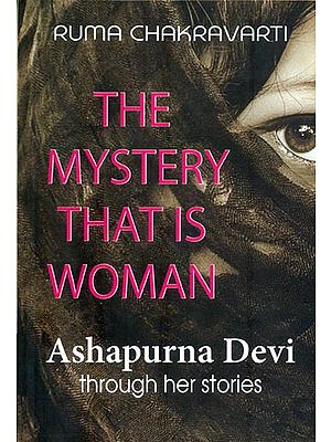 The Mystery That is Woman (Ashapurna Devi Through Her Stories)