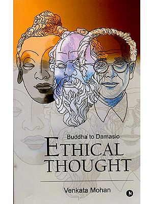 Ethical Thought (Buddha to Damasio)