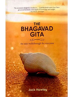 The Bhagavad Gita (An easy walkthrough for everyone)