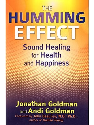 The Humming Effect (Sound Healing for Health and Happiness)