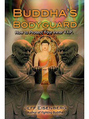 Buddha's Bodoyguard - How Protect Your Inner V.I.P