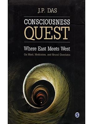 Consciousness Quest - Where East Meets West On Mind, Meditation, and neural Correlates