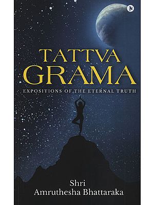Tattva Grama (Expositions of The Eternal Truth)